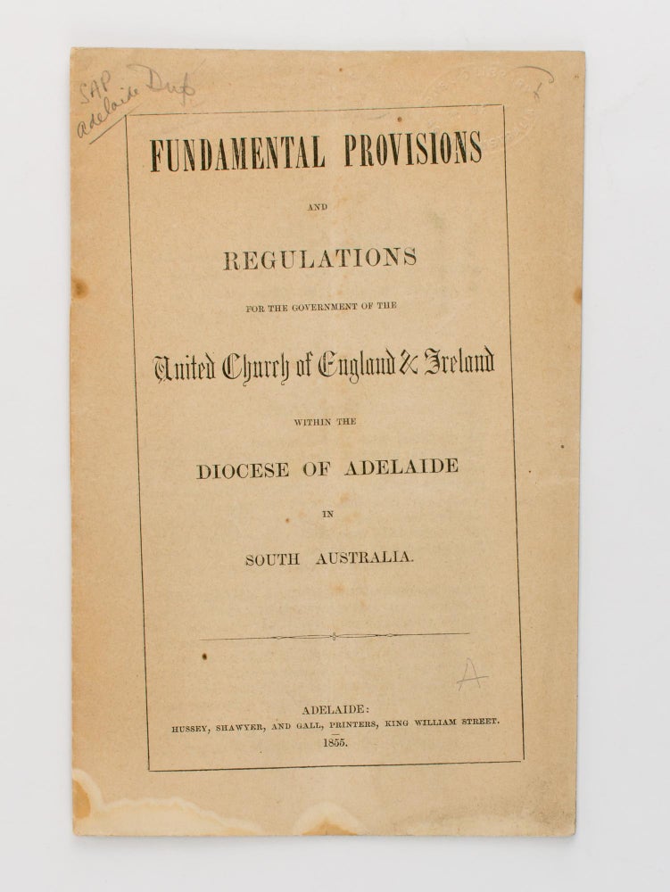 Item #109635 Fundamental Provisions and Regulations for the Government of the United Church of England and Ireland within the Diocese of Adelaide in South Australia. United Church of England and Ireland.