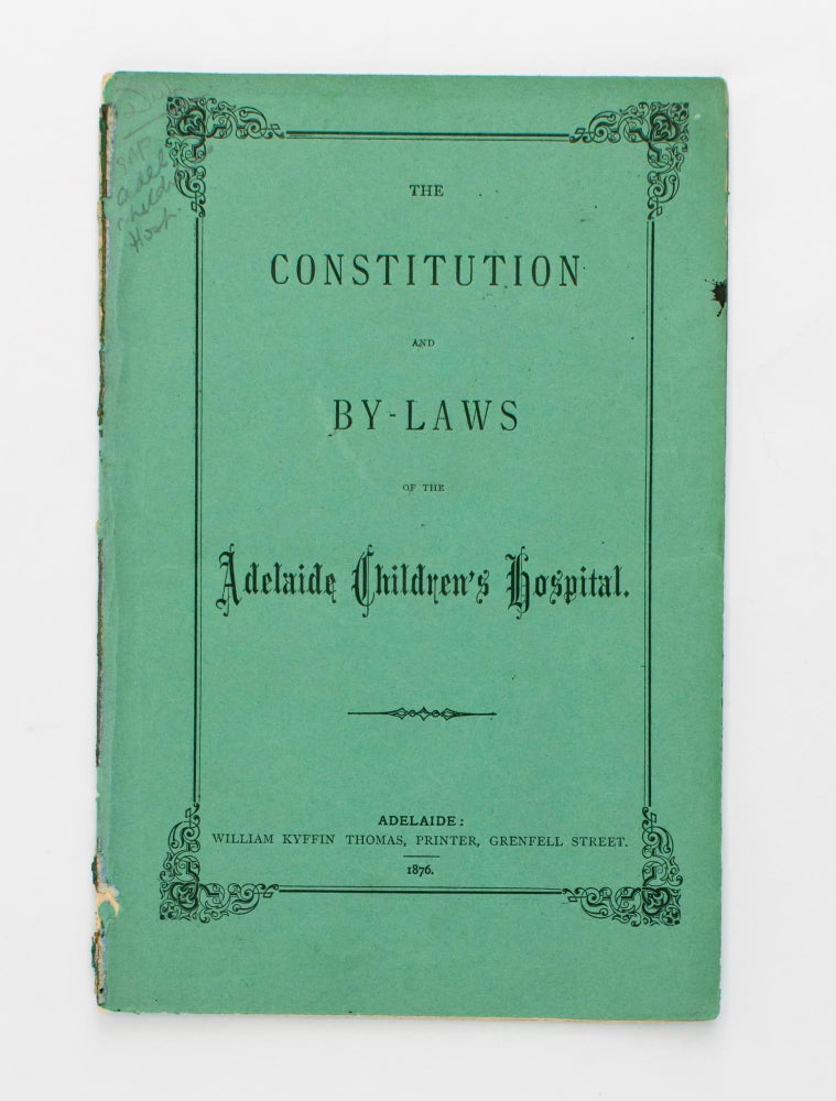 Item #109636 The Constitution and By-Laws of the Adelaide Children's Hospital. Adelaide Children's Hospital.
