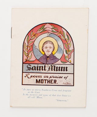 Item #109638 Saint Mum. A Poem in Praise of Mother... Republished from the 'Aussie'. 'STRIPPER',...