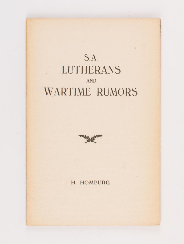 Item #109649 South Australian Lutherans and Wartime Rumours. The Honorable Hermann HOMBURG.