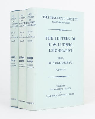 Item #109804 The Letters of F.W. Ludwig Leichhardt. Collected and newly translated by M....