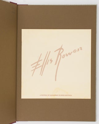 Flower Paintings of Ellis Rowan. From the collection of the National Library of Australia. With an introduction by Margaret Hazzard and notes on the flowers by Helen Hewson