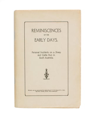 Item #110035 Reminiscences of the Early Days. Personal Incidents on a Sheep and Cattle Run in...