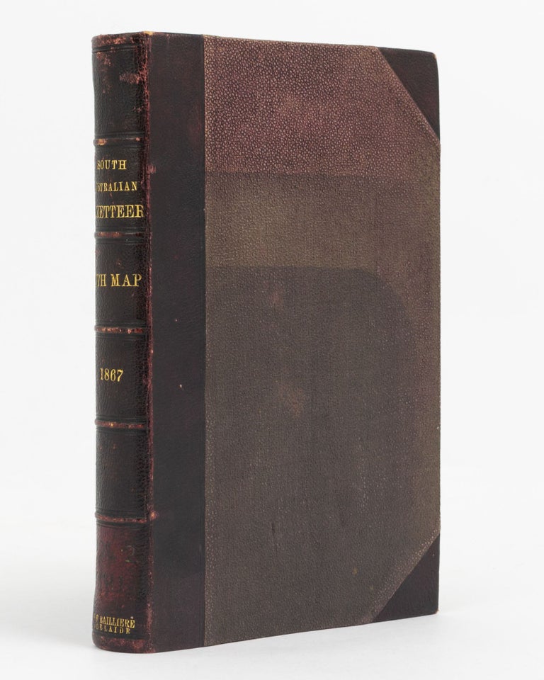 Item #110170 Bailliere's South Australian Gazetteer and Road Guide. Containing the Most Recent and Accurate Information as to Every Place in the Colony. South Australia, Robert Percy WHITWORTH, compiler.