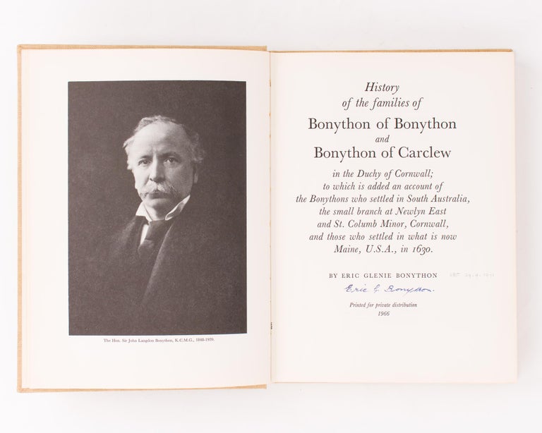 Item #110411 History of the Families of Bonython of Bonython and Bonython of Carclew in the Duchy of Cornwall; to which is added an account of the Bonythons who settled in South Australia, the small branch at Newlyn East and St Columb Minor, Cornwall, and those who settled in what is now Maine, USA, in 1630. Eric Glenie BONYTHON.