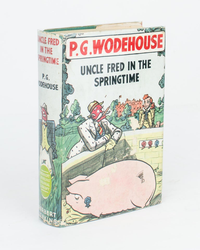 Item #110461 Uncle Fred in the Springtime. P. G. WODEHOUSE.