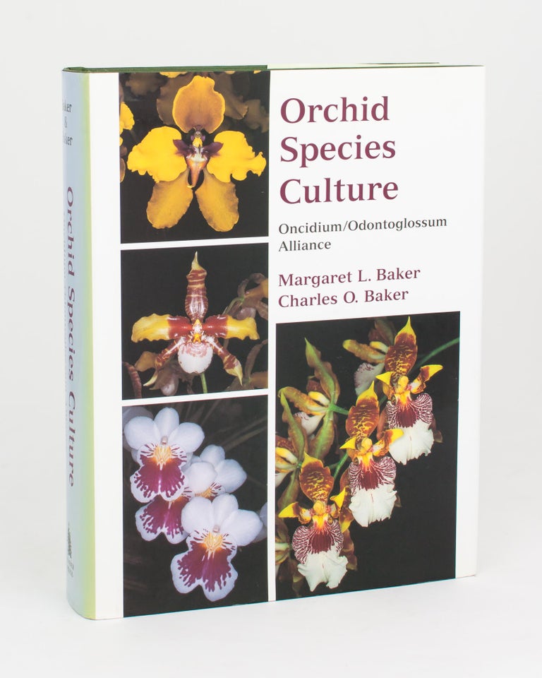 Item #110521 Orchid Species Culture. Oncidium/Odontoglossum Alliance. Margaret L. BAKER, Charles O. BAKER.