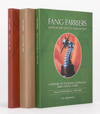 Item #110524 Fang Farriers. Australian Army Dentistry in War and Peace. A History of the Royal...