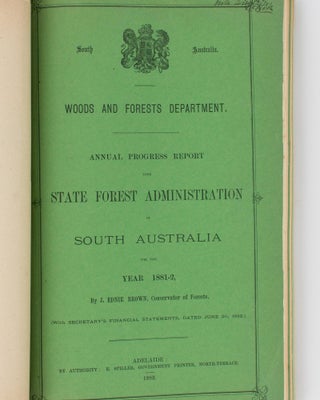 South Australia. Woods and Forests. Annual Report of the Forest Board with Conservator's Progress Report and Appendices for 1880-81. [Bound together with] South Australia. Woods and Forests Department. Annual Progress Report upon State Forest Administration in South Australia for the Year 1881-82; ... 1882-83; ... 1883-84; ... 1885-86; ... 1886-87; ... 1888-89; ... 1889-90; ... 1890-91; ... 1891-92; and ... 1892-93