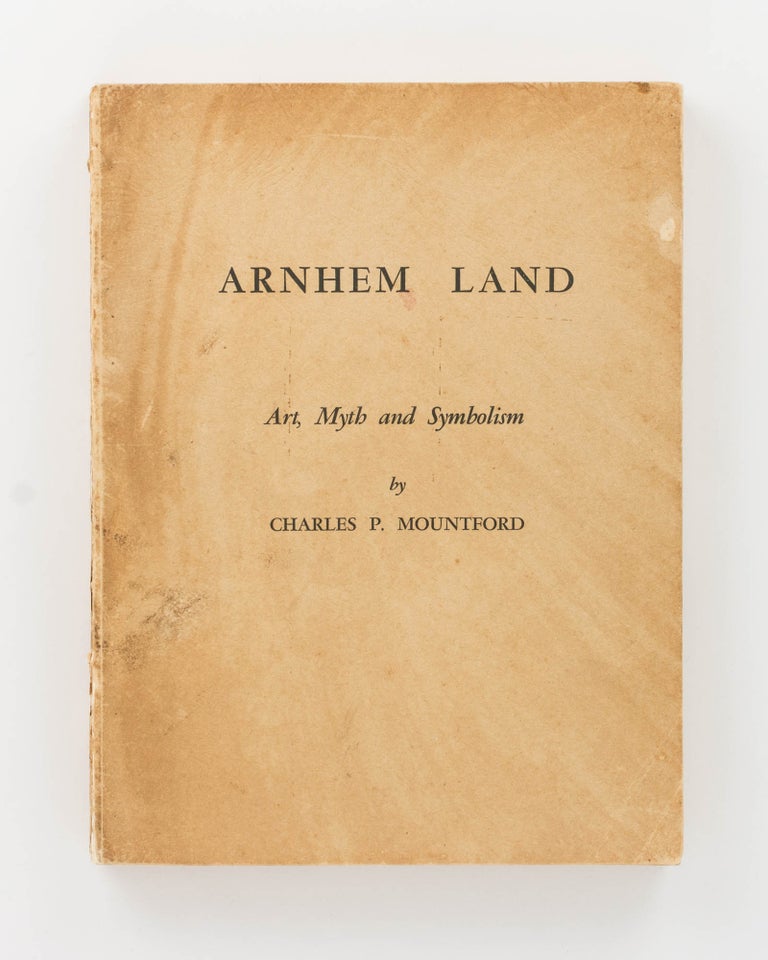 Item #110549 Records of the American-Australian Scientific Expedition to Arnhem Land. [Volume] 1: Art, Myth and Symbolism. American-Australian Scientific Expedition to Arnhem Land, Charles P. MOUNTFORD.