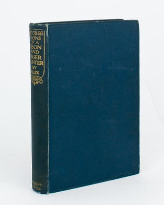 Item #110595 Recollections of a Bison and Tiger Hunter. F. G. ALEXANDER, 'Felix'