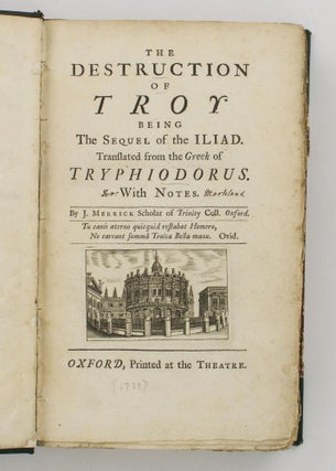 Item #110713 The Destruction of Troy. Being the Sequel of the Iliad. Translated from the Greek of...