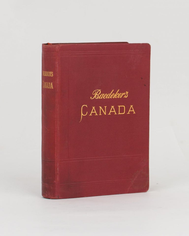 Item #110738 The Dominion of Canada, with Newfoundland and an Excursion to Alaska. Handbook for Travellers. Karl BAEDEKER.