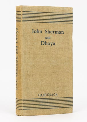 Item #110825 John Sherman, and Dhoya, by Ganconagh. William Butler YEATS