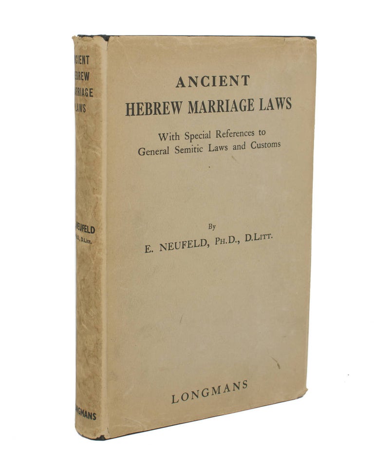 Item #110842 Ancient Hebrew Marriage Laws. With Special References to General Semitic Laws and Customs. E. NEUFELD.