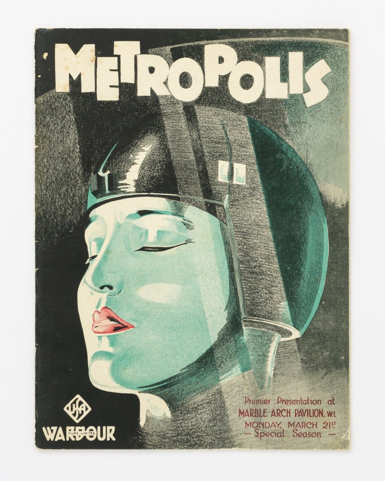 Item #110885 Metropolis. Premier Presentation at Marble Arch Pavilion, W.1. Monday, March 21st [1927]. Special Season. Wardour Films Limited [cover title]. 'Metropolis' Magazine. Depicting Scenes, Story and Incidents in the Making of the World's Greatest Modern Spectacular Film Masterpiece. 'Metropolis'.