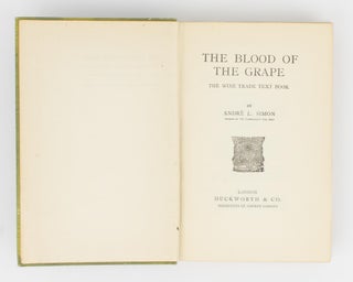 The Blood of the Grape. The Wine Trade Text Book
