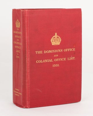 Item #110937 The Dominions Office and Colonial Office List for 1931: comprising Historical and...