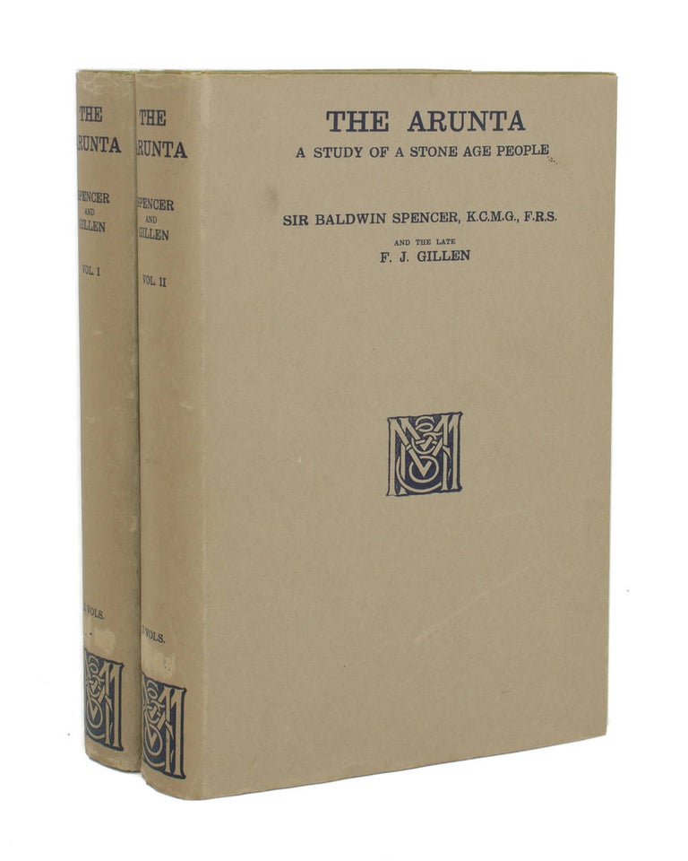 Item #111096 The Arunta. A Study of a Stone Age People. Sir Baldwin SPENCER, Francis James GILLEN.