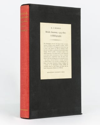 Item #111277 British Anatomy 1525-1800. A Bibliography. K. F. RUSSELL
