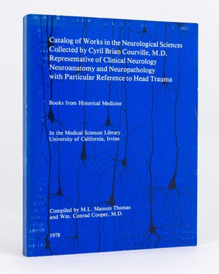 Item #111285 Catalog of Works in the Neurological Sciences collected by Cyril Brian Courville,...