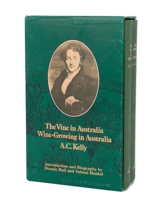 Item #111432 The Vine in Australia. Biography of Dr A.C. Kelly [by] Dennis Hall and Valmai...