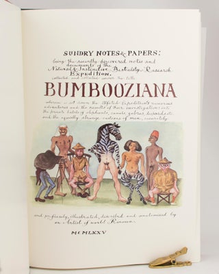 Sundry Notes and Papers; being recently discovered Notes and Documents of the Natural & Instinctive Bestiality Research Expedition. Collected and collated under the title Bumbooziana ... and profusely illustrated, described and anatomised by an Artist of World Renown
