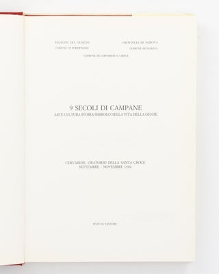 9 Secoli di Campane. Arte, Cultura, Storia, Simbolo nella Vita della Gente. Cervarese, Oratorio della Santa Croce, Settembre-Novembre 1986