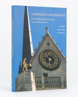 Item #111555 Campanae Lovanienses. Het Klokkenpatrimonium van Groot-Leuven. Campanology, Twan...