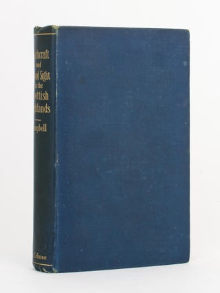 Item #111605 Witchcraft & Second Sight in the Highlands & Islands of Scotland. Tales and...