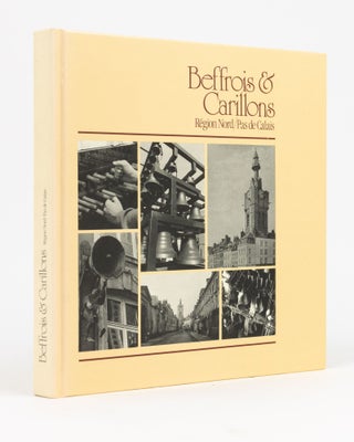 Item #111722 Beffrois & Carillons. Region Nord-Pas de Calais. Campanology, Frederic BAILLOT