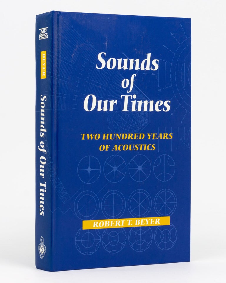 Item #111750 Sounds of Our Times. Two Hundred Years of Acoustics. Robert T. BEYER.