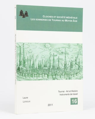 Item #111757 Cloches et Societe Medievale. Les Sonneries de Tournai au Moyen Age. Campanology,...