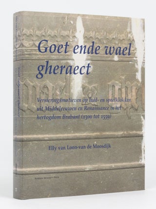 Item #111762 Goet ende Wael Gheraect. Versieringsmotieven op Luid- en Speelklokken uit...