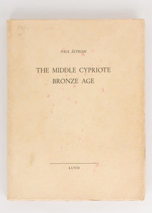 Item #111791 The Middle Cypriote Bronze Age. Inaugural Dissertation ... for the Degree of Doctor...