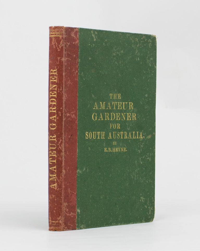 Item #111805 The Amateur Gardener. Second Edition (greatly enlarged) of the Fruit, Flower, and Vegetable Garden. Ernst Bernhard HEYNE.
