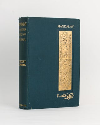 Item #111807 Mandalay and Other Cities of the Past in Burma. Vincent Clarence Scott O'CONNOR