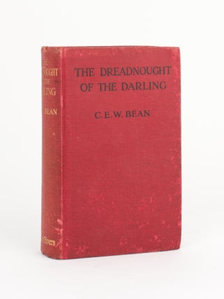 Item #111815 The 'Dreadnought' of the Darling. C. E W. BEAN