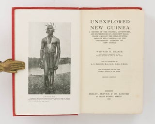 Unexplored New Guinea. A Record of the Travels, Adventures, and Experiences of a Resident Magistrate amongst the Head-Hunting Savages and Cannibals of the Unexplored Interior of New Guinea