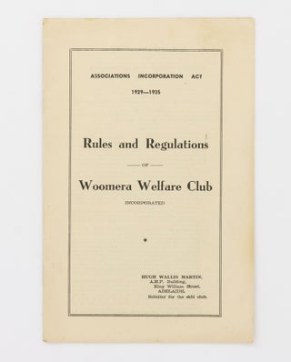 Item #111890 Rules and Regulations of Woomera Welfare Club Incorporated [cover title]. Woomera