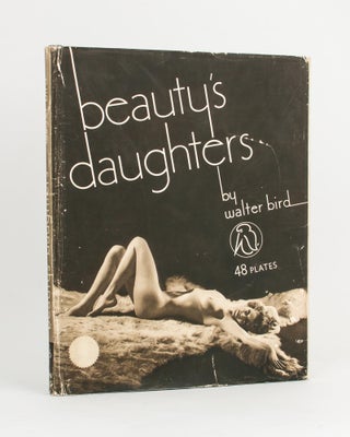 Item #111937 Beauty's Daughters ... With an introduction by Fortunio Matania. Walter BIRD