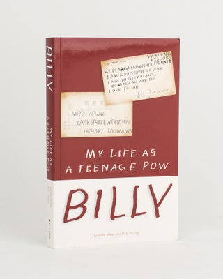 Item #111948 Billy. My Life as a Teenage POW. Prisoners of War, Billy YOUNG, Lynette SILVER