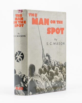Item #111960 The Man on the Spot. S. C. MASON