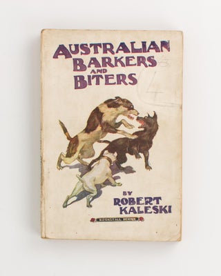 Item #111980 Australian Barkers and Biters. Robert KALESKI