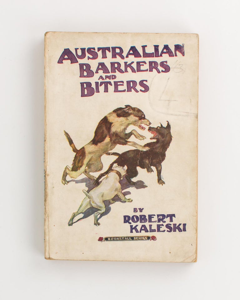 Item #111980 Australian Barkers and Biters. Robert KALESKI.