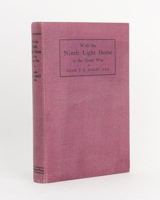 Item #111984 With the Ninth Light Horse in the Great War. 9th Light Horse Regiment, Major Thomas...