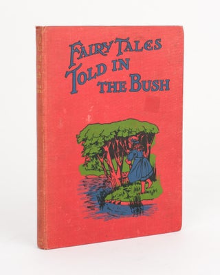 Item #111987 Fairy Tales told in the Bush. 'Sister Agnes', Agnes ROW