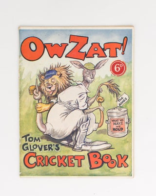 Item #111993 Ow Zat! Souvenir of the 1932-3 Tests by Tom Glover, the Sydney 'Sun' Cartoonist. [Ow...