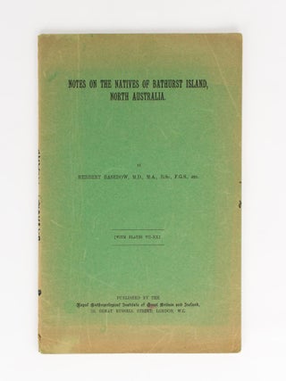 Item #111995 Notes on the Natives of Bathurst Island, North Australia. Herbert BASEDOW