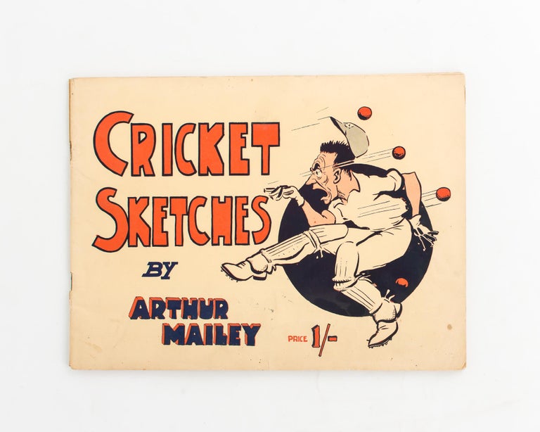 Item #112027 Cricket Sketches and Short Stories by Arthur Mailey, the Australian Googly Bowler, 1932-33. Cricket, Arthur MAILEY.